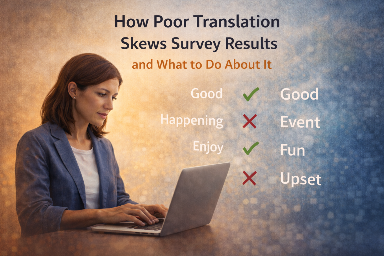 How Poor Translation Skews Survey Results and What to Do About It